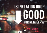 Is inflation drop good for retailers